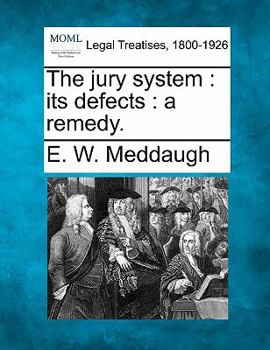 Paperback The Jury System: Its Defects: A Remedy. Book
