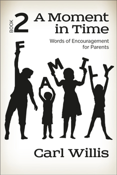 Paperback A Moment in Time Book 2: Words of Encouragement for Parents Volume 2 Book