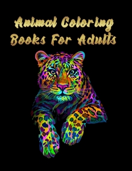 Paperback Animal coloring books for adults: Best Animail coloring book for everyone ! 100 pages awesome illistration will be bst christmas gift Book