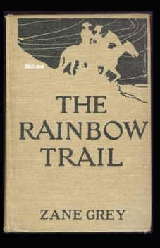 Paperback The Rainbow Trail Illustrated Book