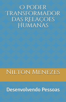 Paperback O poder Transformador das Rela?oes Humanas: Desenvolvendo Pessoas [Portuguese] Book