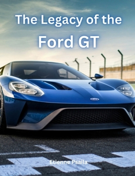 Paperback The Legacy of the Ford GT Book