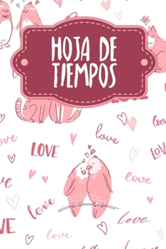 Paperback Hoja de tiempos: Hojas de trabajo semanales para completar durante 2 años - Motivo: Animales amorosos [Spanish] Book