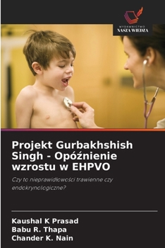 Paperback Projekt Gurbakhshish Singh - Opó&#378;nienie wzrostu w EHPVO [Polish] Book