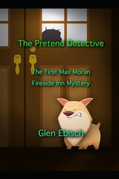 Paperback The Pretend Detective: The First Max Moran Fireside Inn Mystery Book