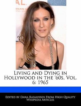 Paperback Living and Dying in Hollywood in the '60s, Vol. 6: 1965 Book