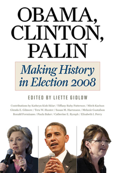 Paperback Obama, Clinton, Palin: Making History in Election 2008 Book