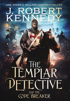The Templar Detective and the Code Breaker - Book #5 of the Templar Detective Thrillers