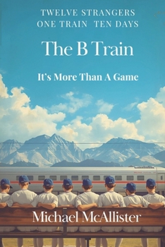 Paperback The B Train: It’s More Than A Game Book