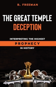 Paperback The Great Temple Deception: Interpreting the Highest Prophecy in History Book