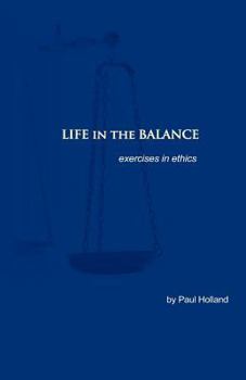 Paperback Life in the Balance: exercises in ethics Book