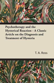 Paperback Psychotherapy and the Hysterical Reaction - A Classic Article on the Diagnosis and Treatment of Hysteria Book