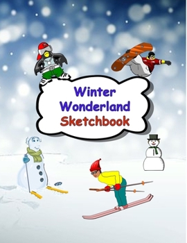 Paperback Winter Wonderland Sketchbook: Blank pages with white paper for sketching, doodling and creative drawing book - 8.5" X 11" Customized Artist Sketchbo [Large Print] Book