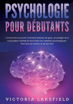 Paperback PSYCHOLOGIE POUR DÉBUTANTS - Comprendre la psyché [French] Book