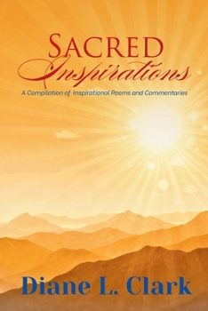 Paperback Sacred Inspirations: A Compilation of Inspirational Poems and Commentaries Book