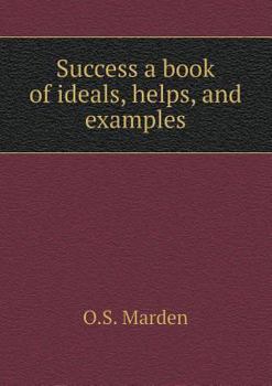 Paperback Success a book of ideals, helps, and examples Book