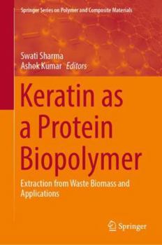 Hardcover Keratin as a Protein Biopolymer: Extraction from Waste Biomass and Applications Book