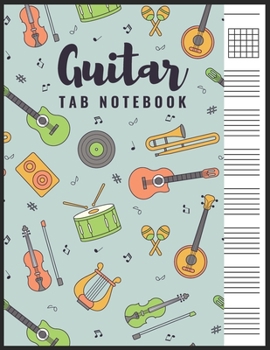Paperback Guitar Tab Notebook: Blank 6 Strings Chord Diagrams & Tablature Music Sheets with Unique Themed Cover Book