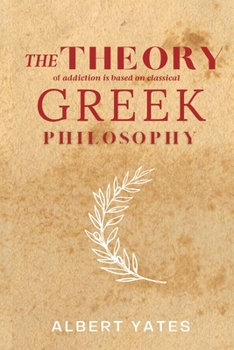 Paperback The theory of addiction is based on classical Greek philosophy Book