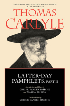 Latter-Day Pamphlets, Part II (The Norman and Charlotte Strouse Edition of the Writings of Thomas Carlyle)