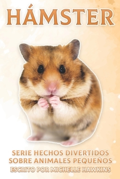 Paperback Hámster: Datos divertidos sobre animales pequeños #2 [Spanish] Book