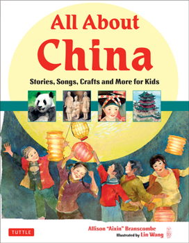 Hardcover All about China: Stories, Songs, Crafts and More for Kids Book