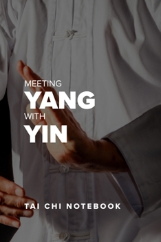 Meeting Yang With Yin - Tai Chi Notebook: Blank College Ruled Gift Journal