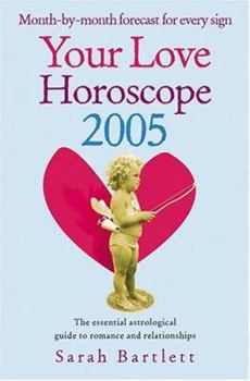 Paperback Your Love Horoscope 2005: Your Essential Astrological Guide To Romance and Relationships Book