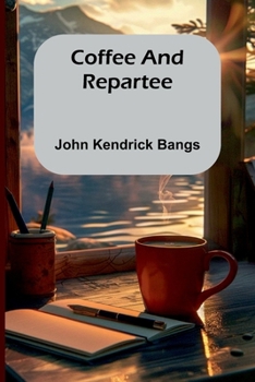 Coffee And Repartee