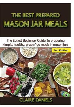 Hardcover The Best Prepared Mason Jar Meals Book