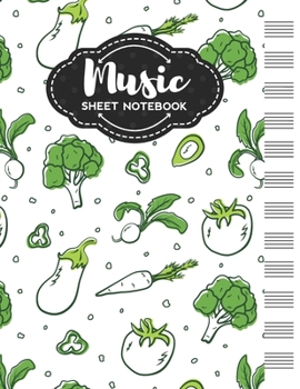 Paperback Music Sheet Notebook: Blank Staff Manuscript Paper with Vegetables Themed Cover Design Book