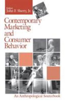 Hardcover Contemporary Marketing and Consumer Behavior: An Anthropological Sourcebook Book