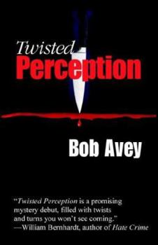 Twisted Perception - Book #1 of the Detective Elliot