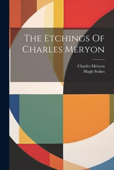 Paperback The Etchings Of Charles Méryon Book