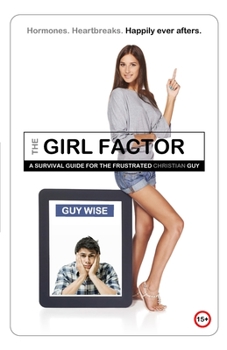 Paperback The Girl Factor: A Survival Guide for the Frustrated [Christian] Guy Book