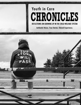 Paperback Youth in Care Chronicles: Reflections on Growing Up in the Child Welfare System Book