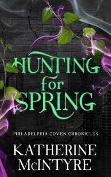 Hunting for Spring (Philadelphia Coven Chronicles)