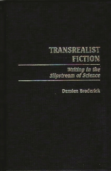 Hardcover Transrealist Fiction: Writing in the Slipstream of Science Book