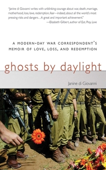 Paperback Ghosts by Daylight: A Modern-Day War Correspondent's Memoir of Love, Loss, and Redemption Book