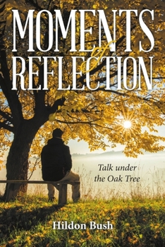 Paperback Moments of Reflection: Talk under the Oak Tree Book