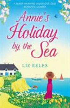 Paperback Annie's Holiday by the Sea: A heartwarming laugh out loud romantic comedy Book