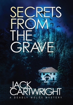 Secrets From The Grave - Book #5 of the Deadly Wolds Mysteries