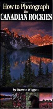 Paperback How to Photograph the Canadian Rockies Book