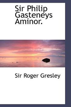 Paperback Sir Philip Gasteneys Aminor. Book