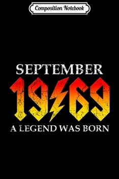 Composition Notebook: 50th Birthday September 1969 Fifty year old Men Legend Gift  Journal/Notebook Blank Lined Ruled 6x9 100 Pages