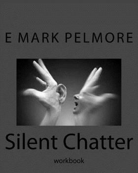 Paperback Silent Chatter: workbook Book