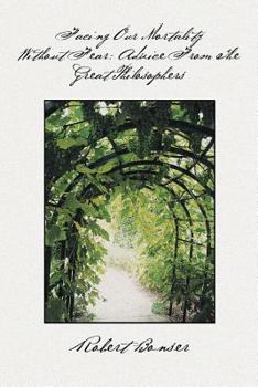 Paperback Facing Our Mortality Without Fear: Advice from the Great Philosophers Book