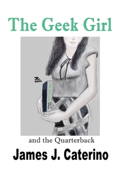 Paperback The Geek Girl and the Quarterback Book