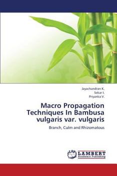Paperback Macro Propagation Techniques in Bambusa Vulgaris Var. Vulgaris Book