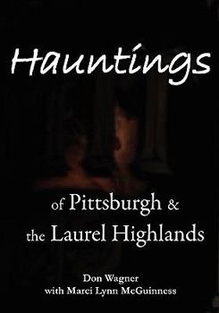 Paperback Hauntings of Pittsburgh & the Laurel Highlands Book